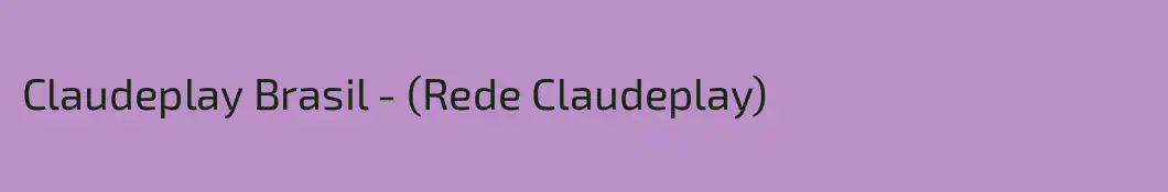 Claudeplay Brasil - (Rede Claudeplay)